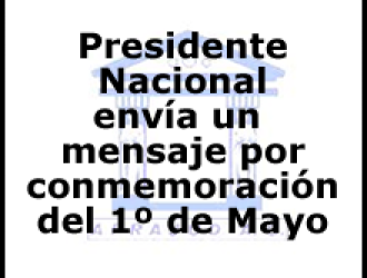 MENSAJE DEL PRESIDENTE NACIONAL APRAJUD EN EL DÍA INTERNACIONAL DEL TRABAJADOR